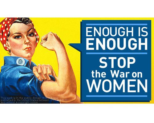 Enough is enough: stop the war on women