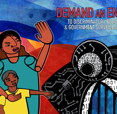demand an end to discriminatory policing and government surveillance