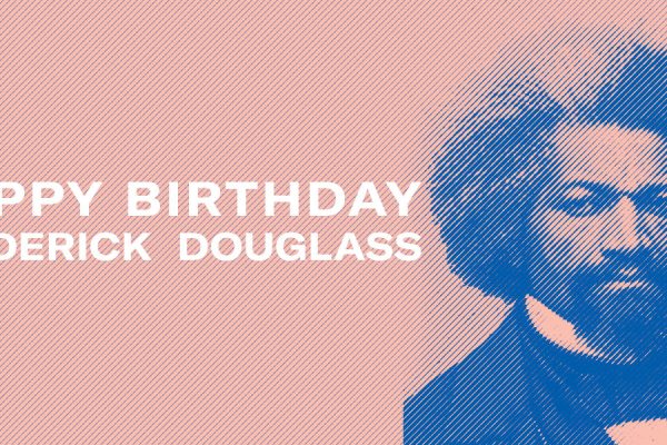 Happy Birthday Frederick Douglass