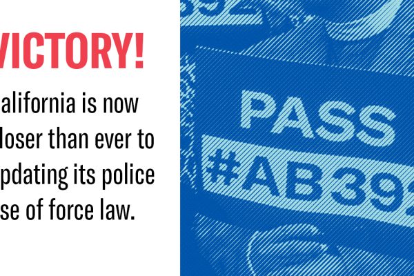 Victory California is now closer than ever to updating its police use of force law.