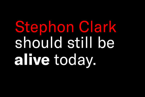 Stephon Clark should be alive today