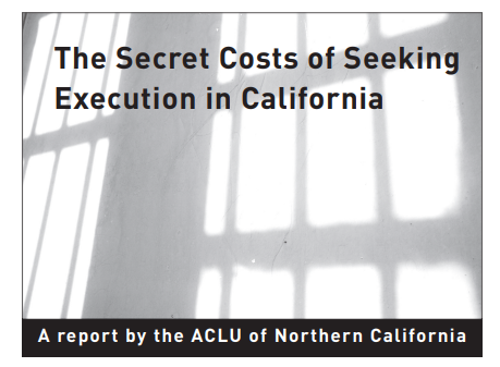 The Hidden Death Tax: The Secret Costs of Seeking Execution in California