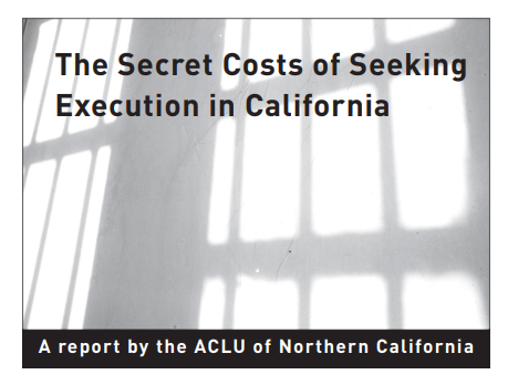 The Hidden Death Tax: The Secret Costs of Seeking Execution in California