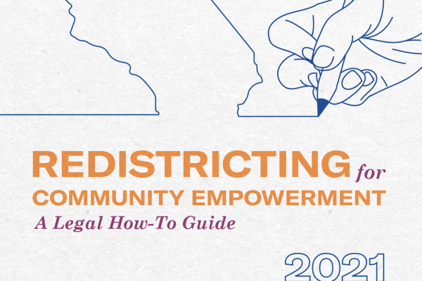 A hand is drawing the outline of California and the words "Redistricting for Community Empowerment: A Legal How-To Guide" are written underneath