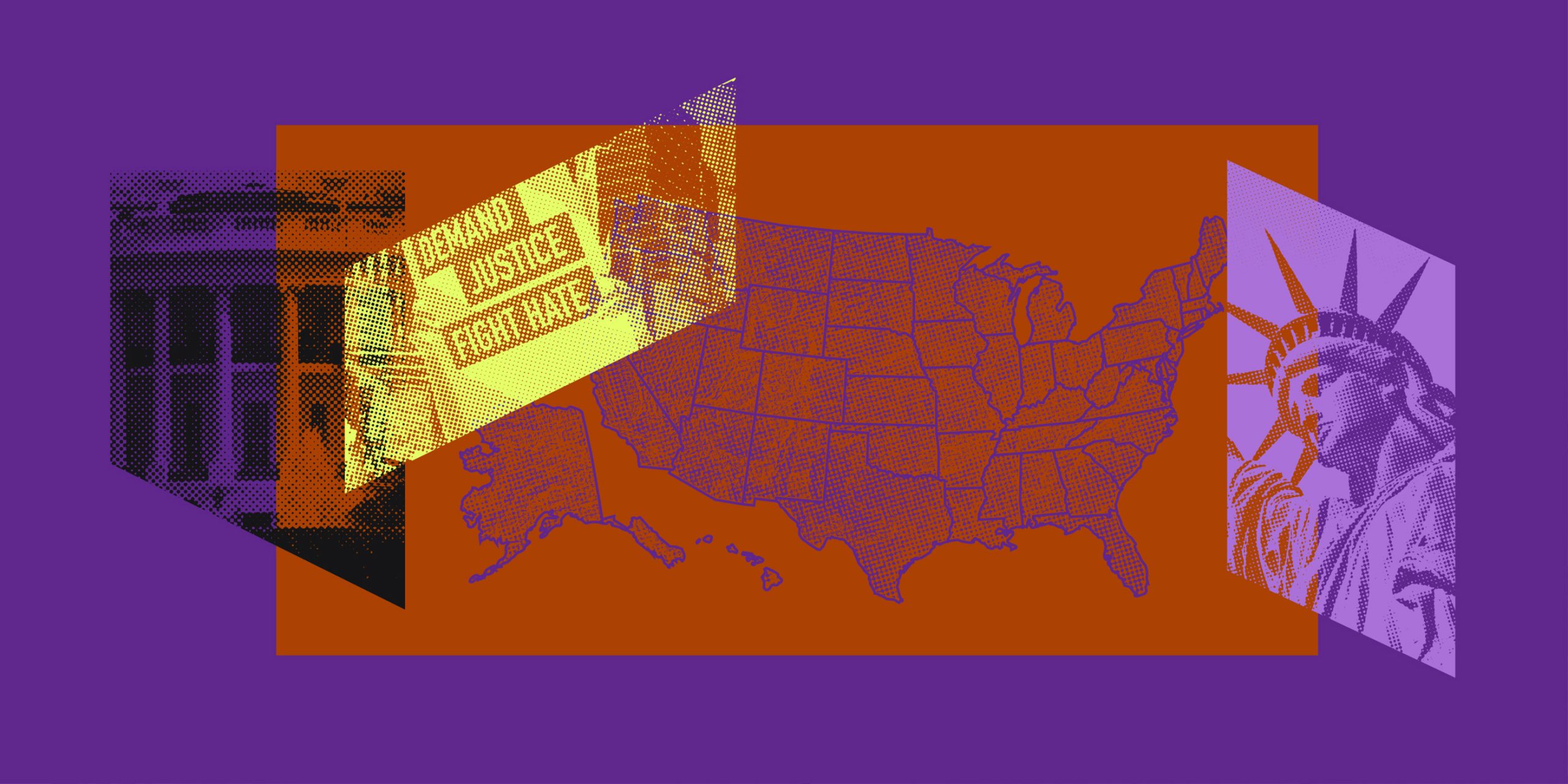Map of the United States overlaid with images of a sign reading "Demand Justice, Fight Hate and the Statue of Liberty