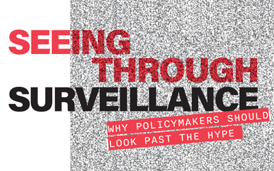 Background of image is grey static. Text read in bold read and black: Seeing Through Surveillance - Why Policymakers Should Look Past the Hype