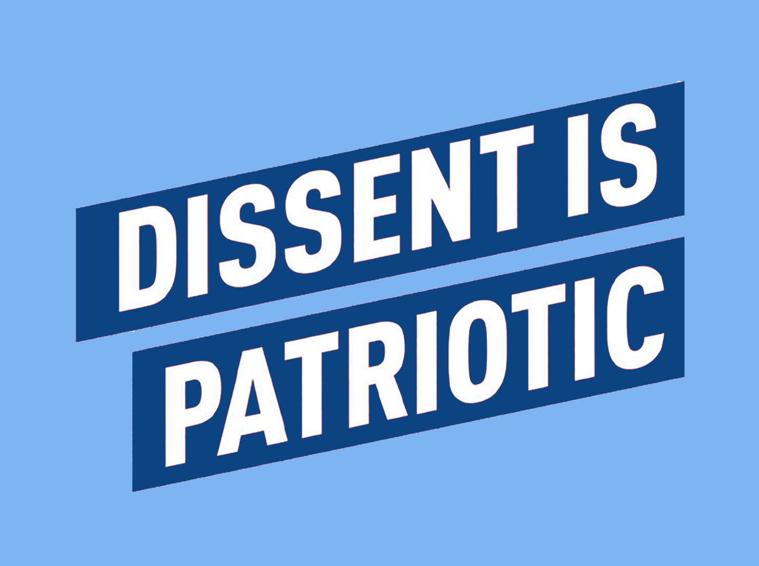 "Dissent is Patriotic" in white text on blue background