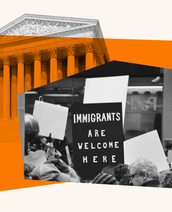 collage with supreme court and people holding signs that say "immigrants are welcome here"