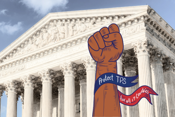 US Supreme Court building with illustration of raised fist bearing a ribbon that says "Protect TPS for all 17 countries"