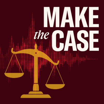 podcast logo with text "make the case" along with scales of justice tilted